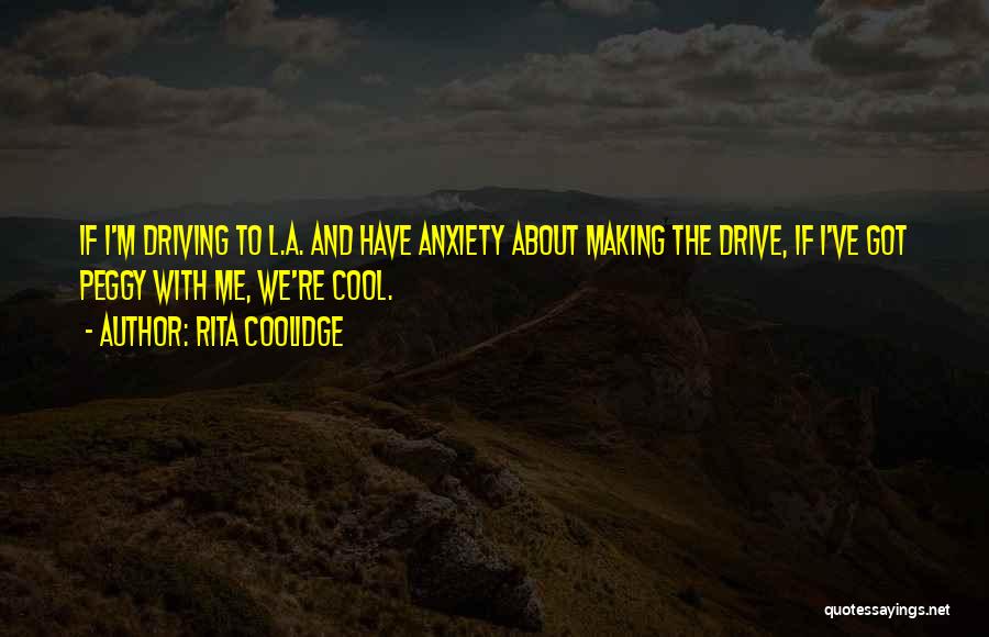 Driving Nowhere Quotes By Rita Coolidge