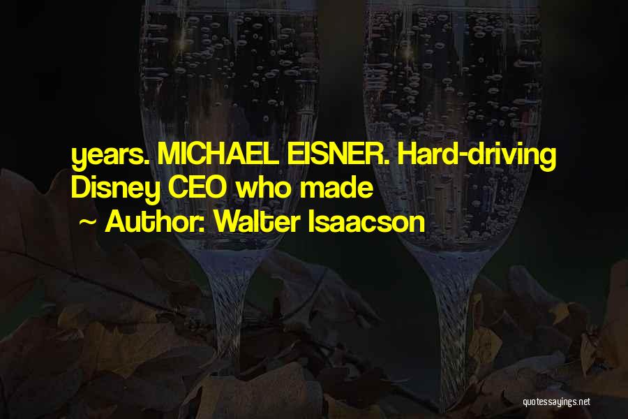 Driving Quotes By Walter Isaacson