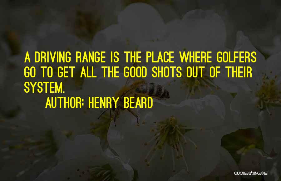 Driving Range Quotes By Henry Beard