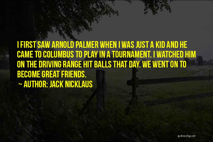 Driving Range Quotes By Jack Nicklaus