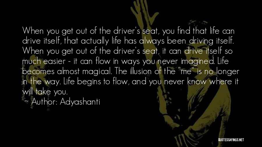 Driving Seat Quotes By Adyashanti