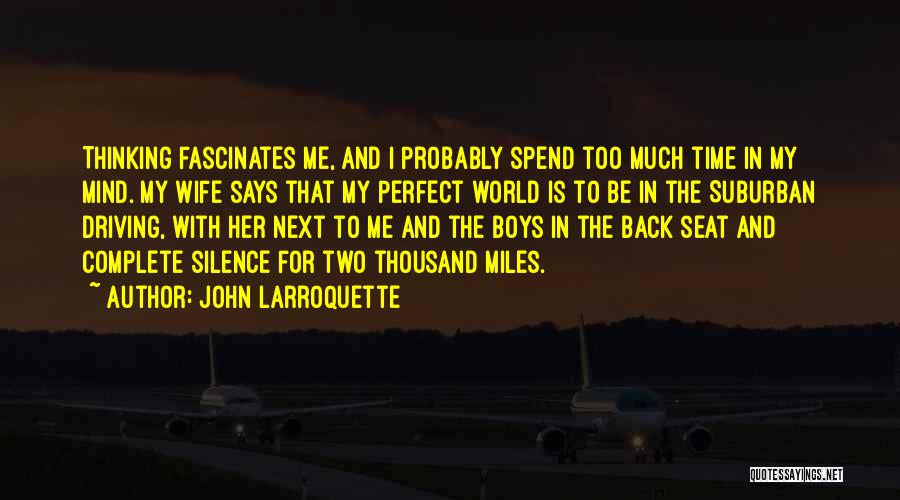 Driving Seat Quotes By John Larroquette