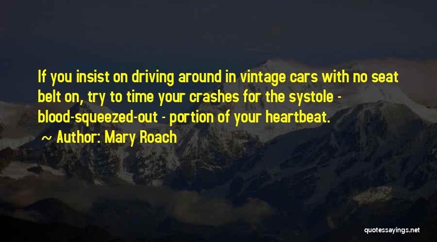 Driving Seat Quotes By Mary Roach