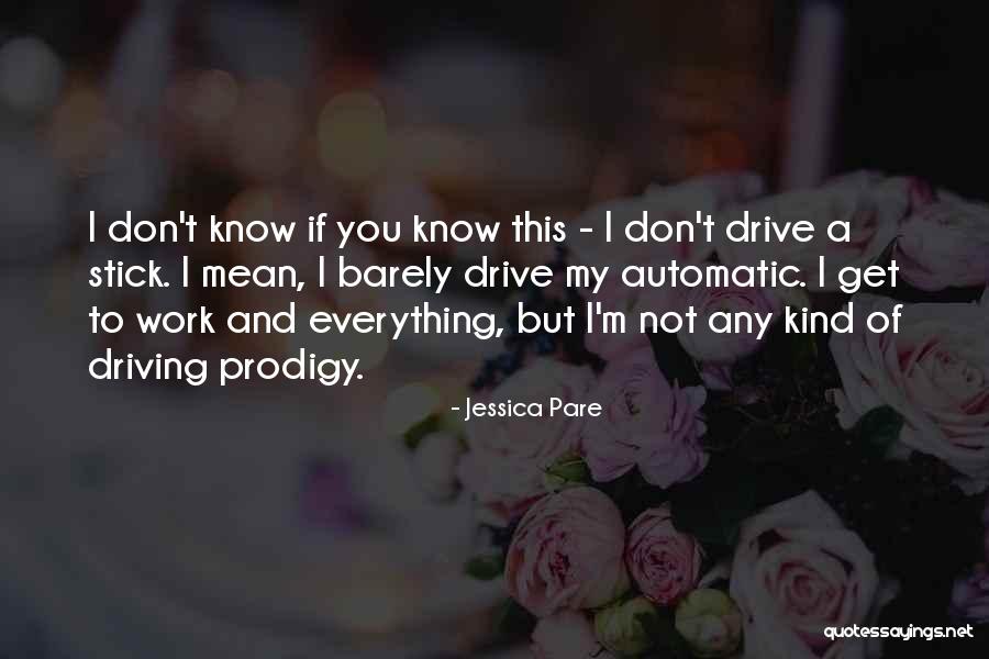 Driving Stick Quotes By Jessica Pare Driving Stick Quotes By Jessica Pare