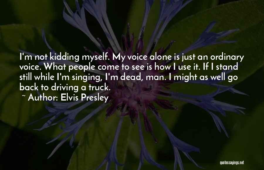 Driving Truck Quotes By Elvis Presley