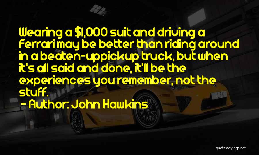 Driving Truck Quotes By John Hawkins