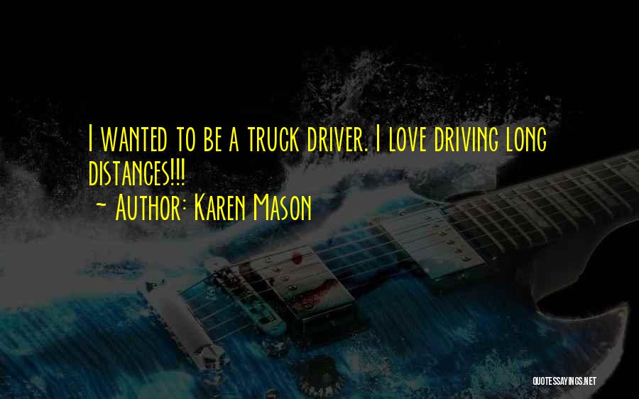 Driving Truck Quotes By Karen Mason