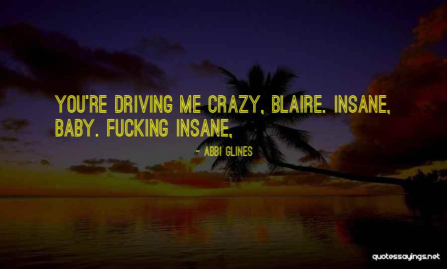 Driving With Your Love Quotes By Abbi Glines Driving With Your Love Quotes By Abbi Glines
