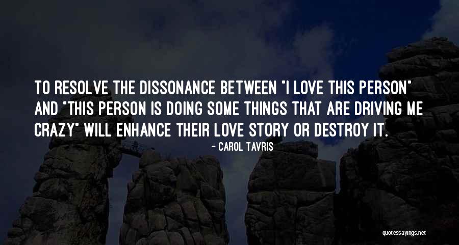 Driving With Your Love Quotes By Carol Tavris Driving With Your Love Quotes By Carol Tavris