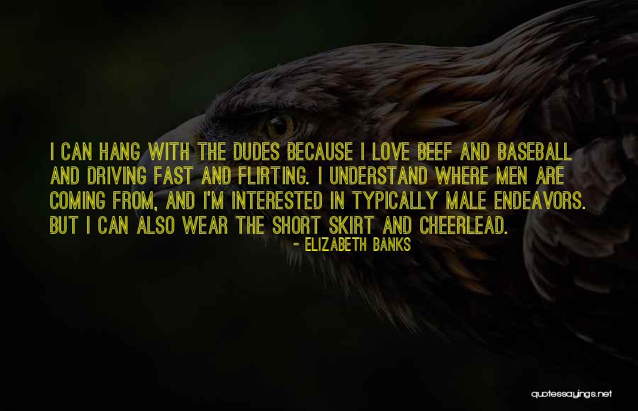 Driving With Your Love Quotes By Elizabeth Banks Driving With Your Love Quotes By Elizabeth Banks