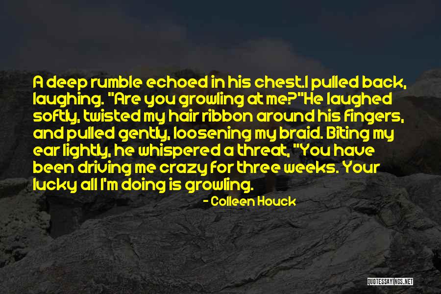 Driving You Crazy Quotes By Colleen Houck Driving You Crazy Quotes By Colleen Houck