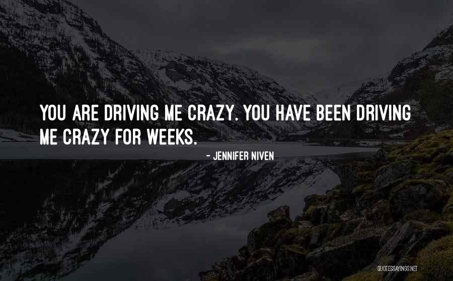 Driving You Crazy Quotes By Jennifer Niven Driving You Crazy Quotes By Jennifer Niven