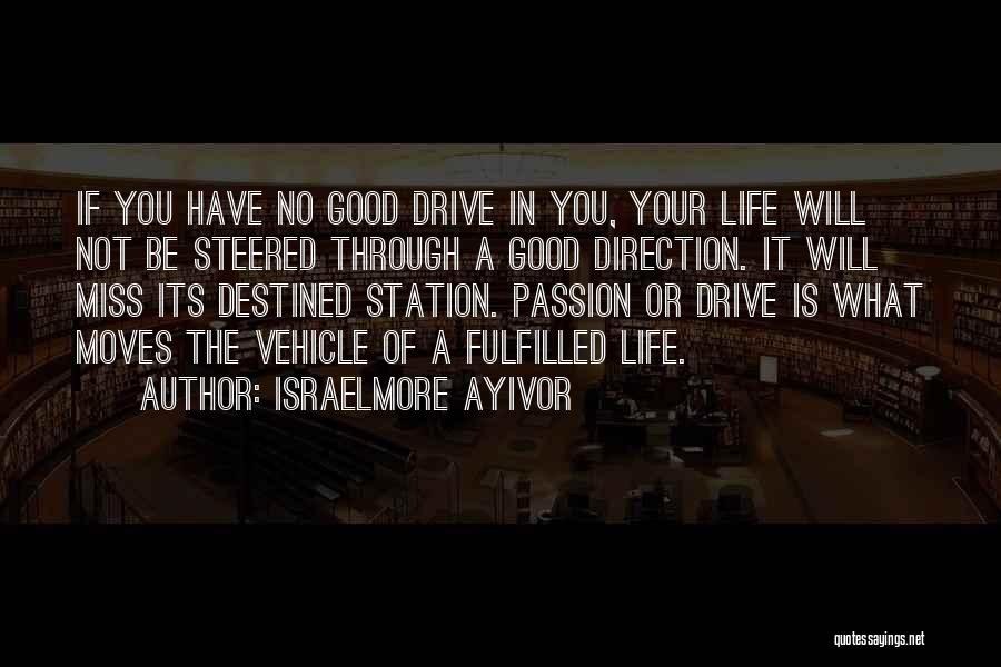 Driving Your Life Quotes By Israelmore Ayivor