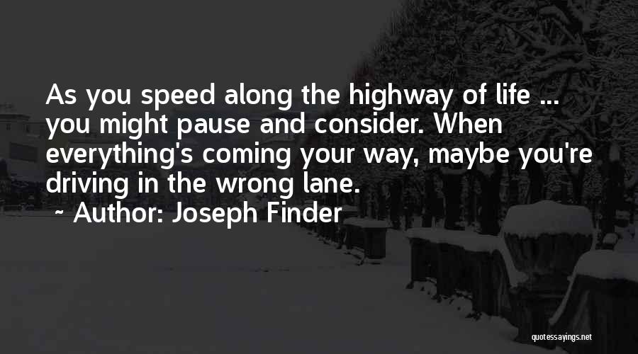 Driving Your Life Quotes By Joseph Finder