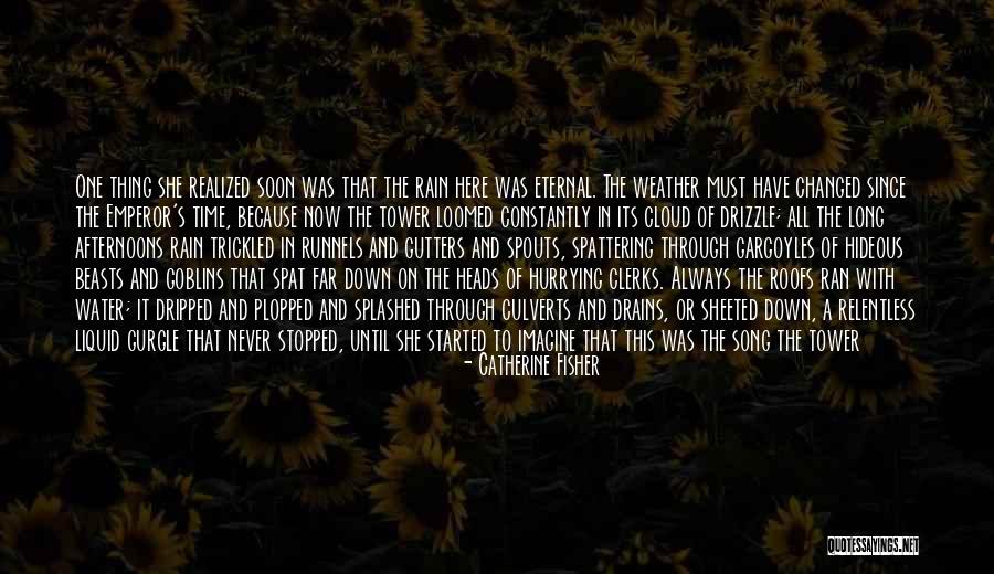 Drizzle Rain Quotes By Catherine Fisher Drizzle Rain Quotes By Catherine Fisher
