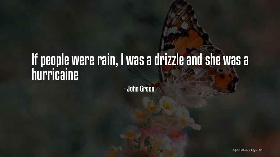 Drizzle Rain Quotes By John Green Drizzle Rain Quotes By John Green