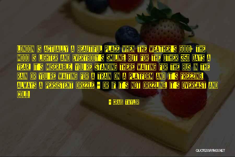 Drizzling Rain Quotes By Craig Taylor Drizzling Rain Quotes By Craig Taylor
