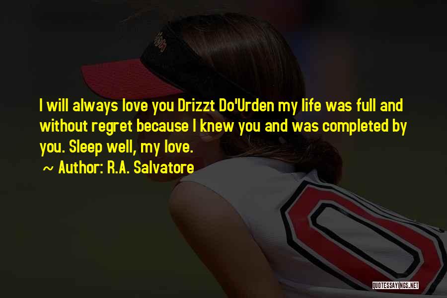 Drizzt Do'urden Love Quotes By R.A. Salvatore