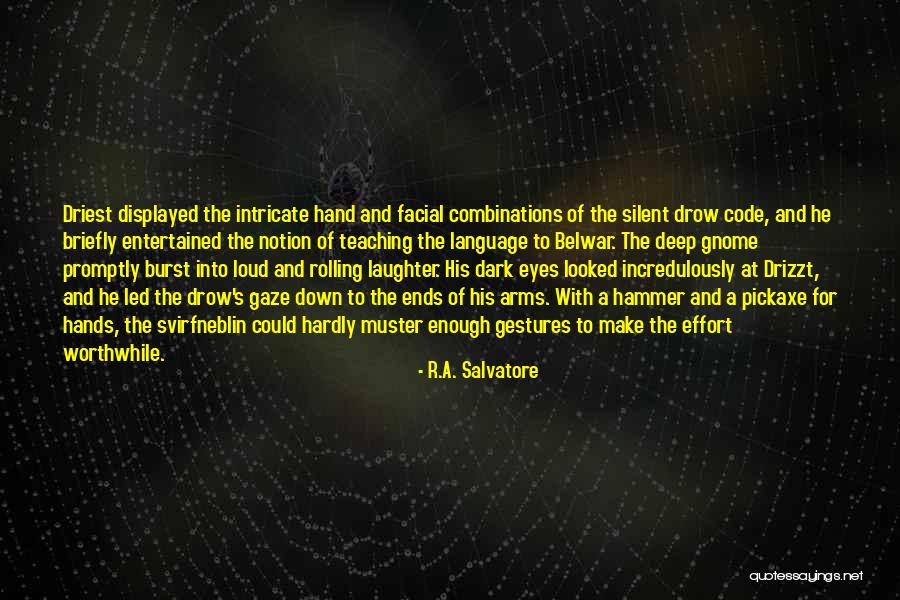 Drizzt Quotes By R.A. Salvatore Drizzt Quotes By R.A. Salvatore
