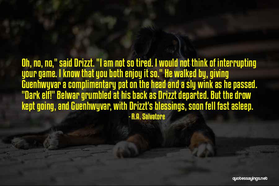 Drizzt Quotes By R.A. Salvatore Drizzt Quotes By R.A. Salvatore