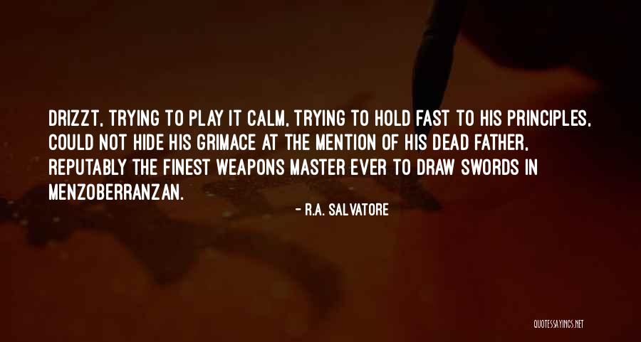 Drizzt Quotes By R.A. Salvatore Drizzt Quotes By R.A. Salvatore