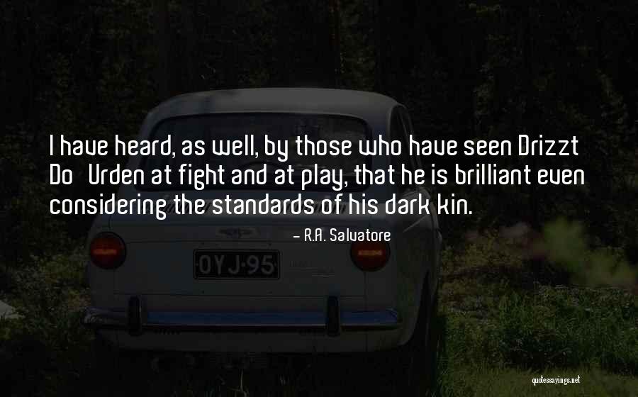 Drizzt Quotes By R.A. Salvatore Drizzt Quotes By R.A. Salvatore