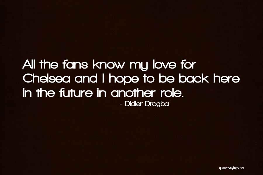 Drogba Chelsea Quotes By Didier Drogba Drogba Chelsea Quotes By Didier Drogba