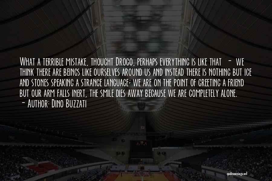 Drogo Quotes By Dino Buzzati