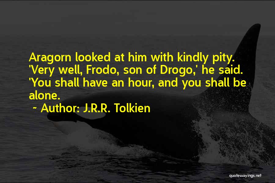 Drogo Quotes By J.R.R. Tolkien