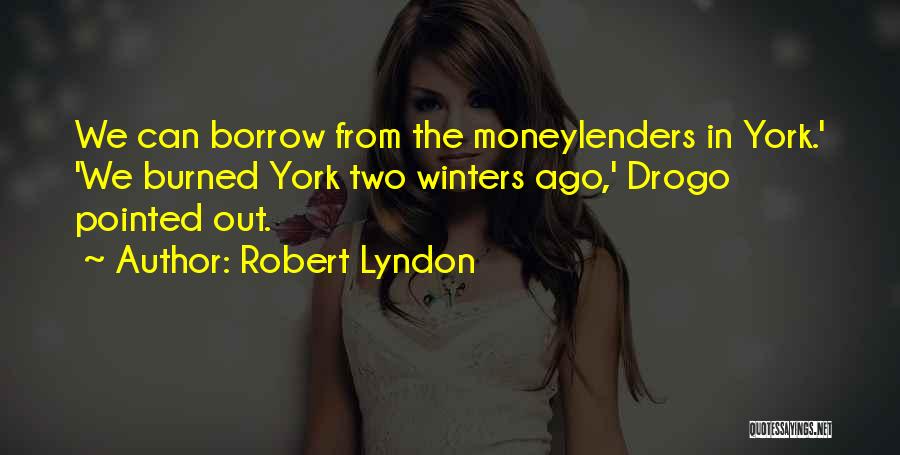 Drogo Quotes By Robert Lyndon