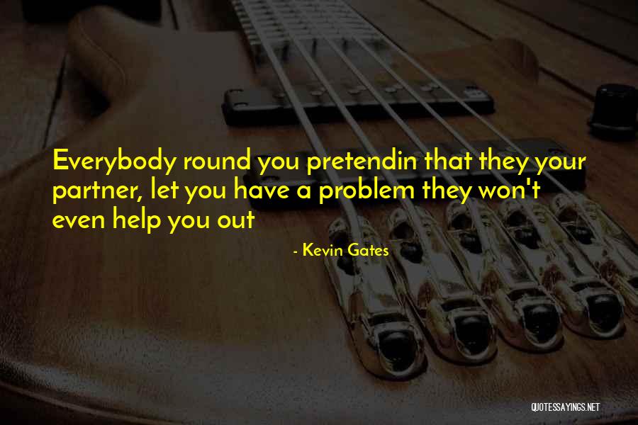 Drogues Dures Quotes By Kevin Gates Drogues Dures Quotes By Kevin Gates