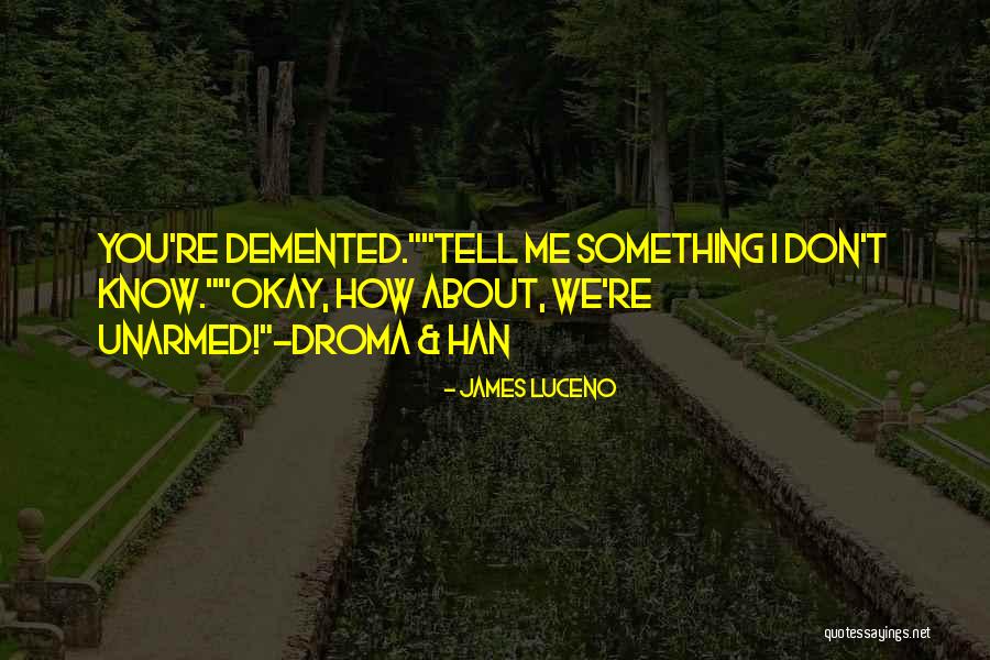 Droma Quotes By James Luceno Droma Quotes By James Luceno