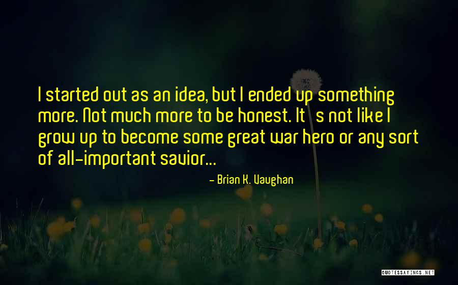 Dromgooles Fine Quotes By Brian K. Vaughan Dromgooles Fine Quotes By Brian K. Vaughan