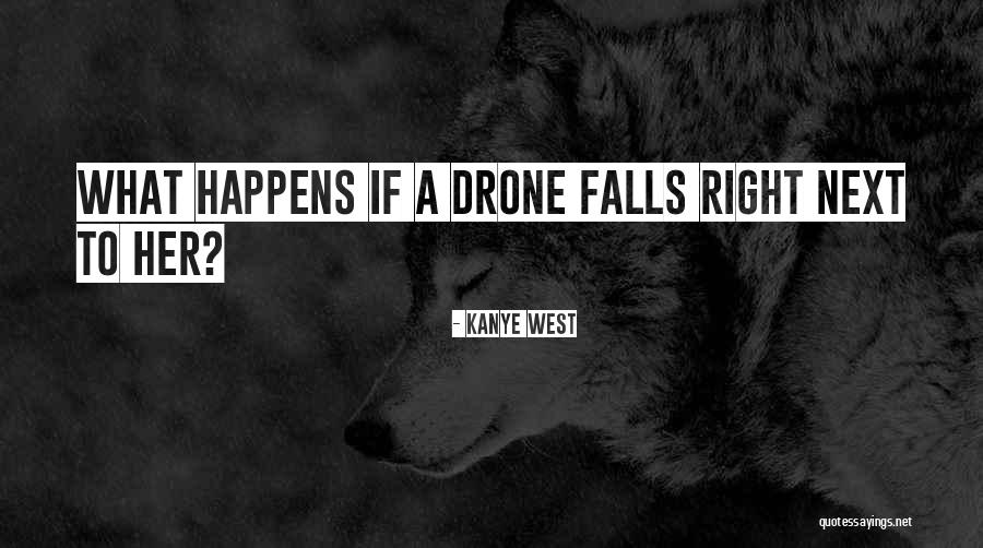 Drone Quotes By Kanye West