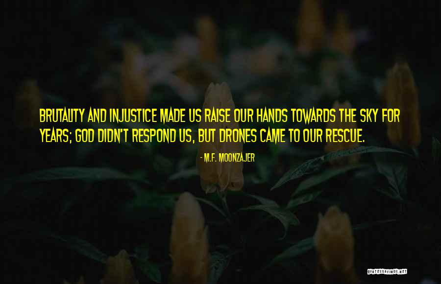 Drone Quotes By M.F. Moonzajer