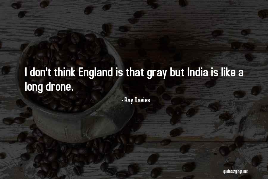 Drone Quotes By Ray Davies