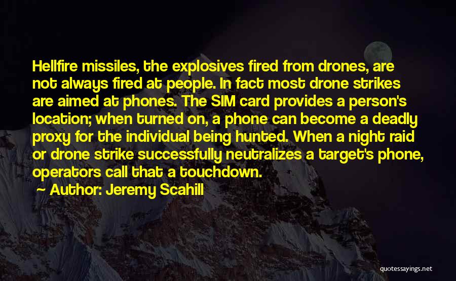 Drone Strikes Quotes By Jeremy Scahill