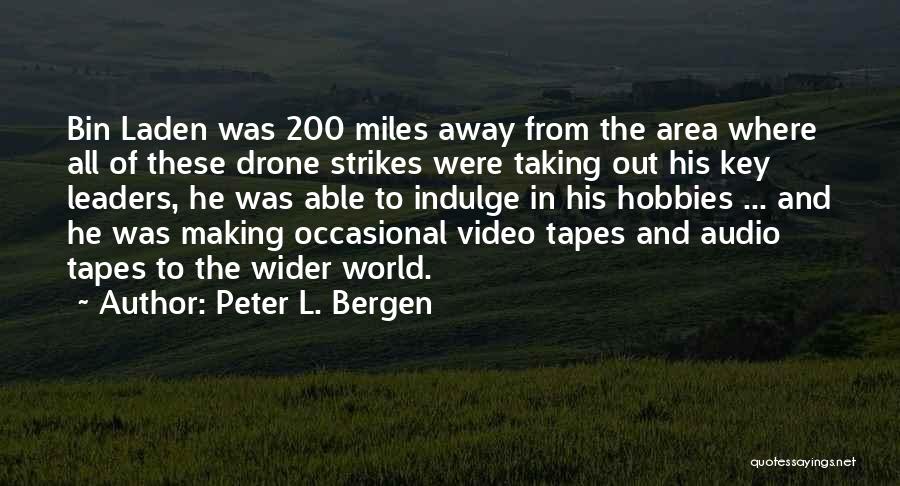 Drone Strikes Quotes By Peter L. Bergen