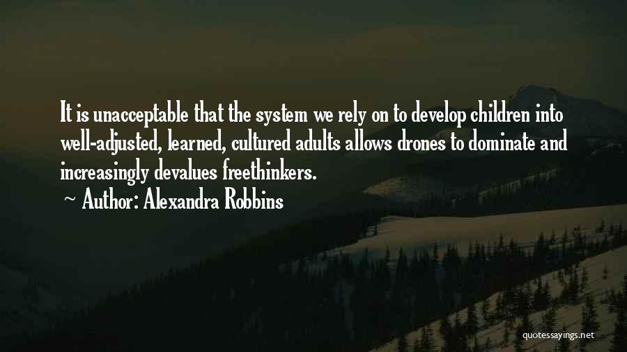 Drones Quotes By Alexandra Robbins