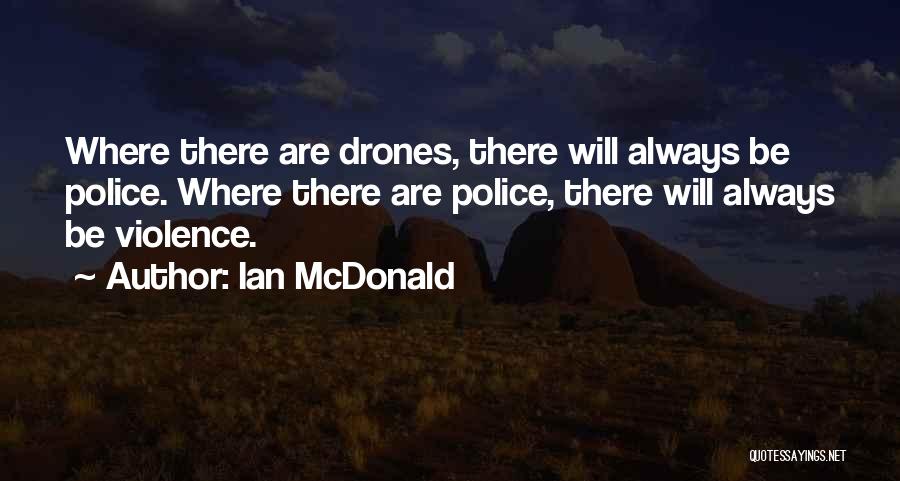 Drones Quotes By Ian McDonald