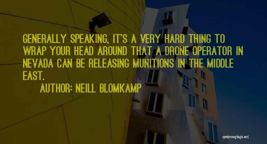 Drones Quotes By Neill Blomkamp