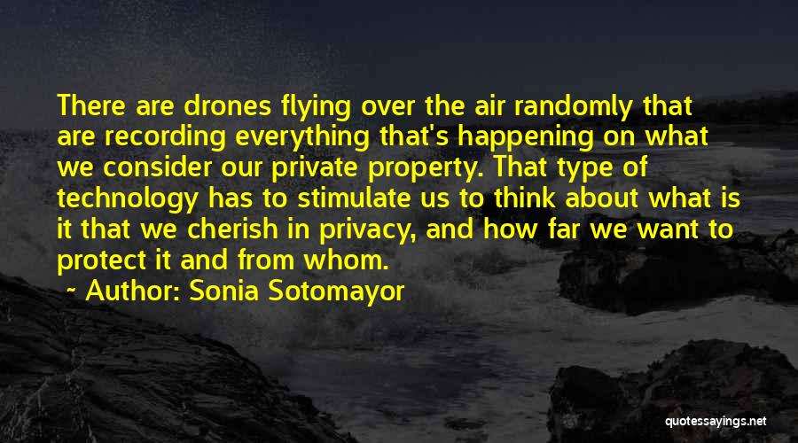 Drones Quotes By Sonia Sotomayor