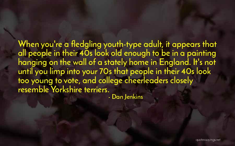 Droomhuis Quotes By Dan Jenkins Droomhuis Quotes By Dan Jenkins