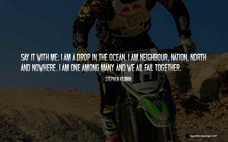 Drop And Ocean Quotes By Stephen Kelman Drop And Ocean Quotes By Stephen Kelman