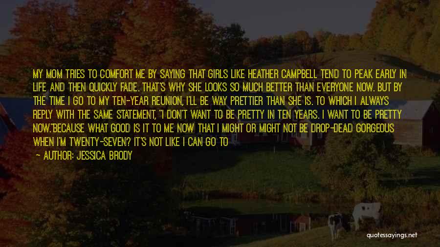 Drop Dead Gorgeous Quotes By Jessica Brody