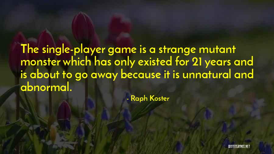 Droped Eye Quotes By Raph Koster Droped Eye Quotes By Raph Koster