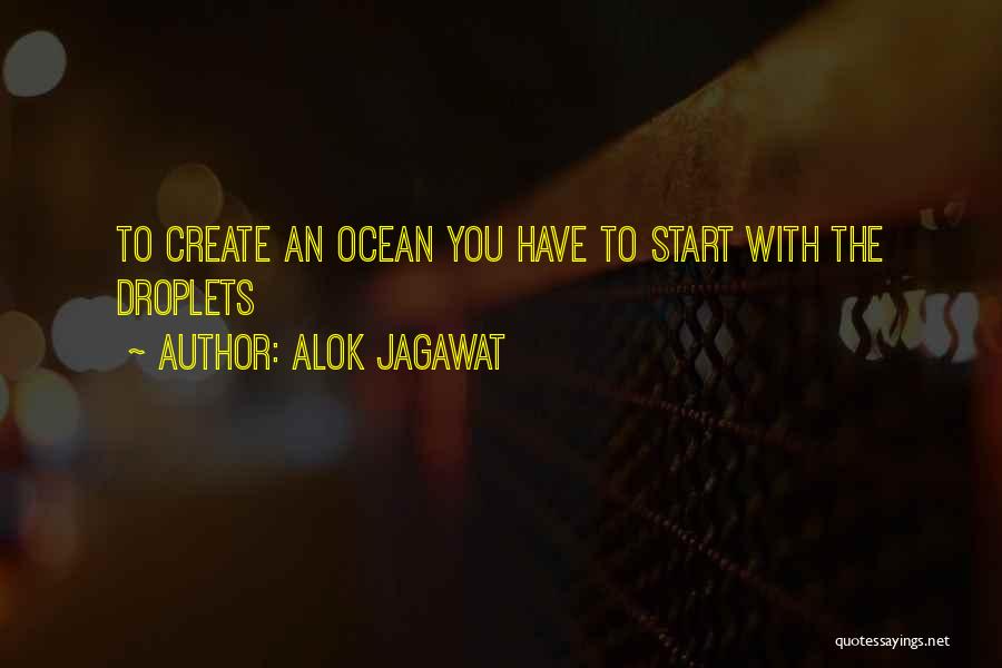 Droplets Quotes By Alok Jagawat