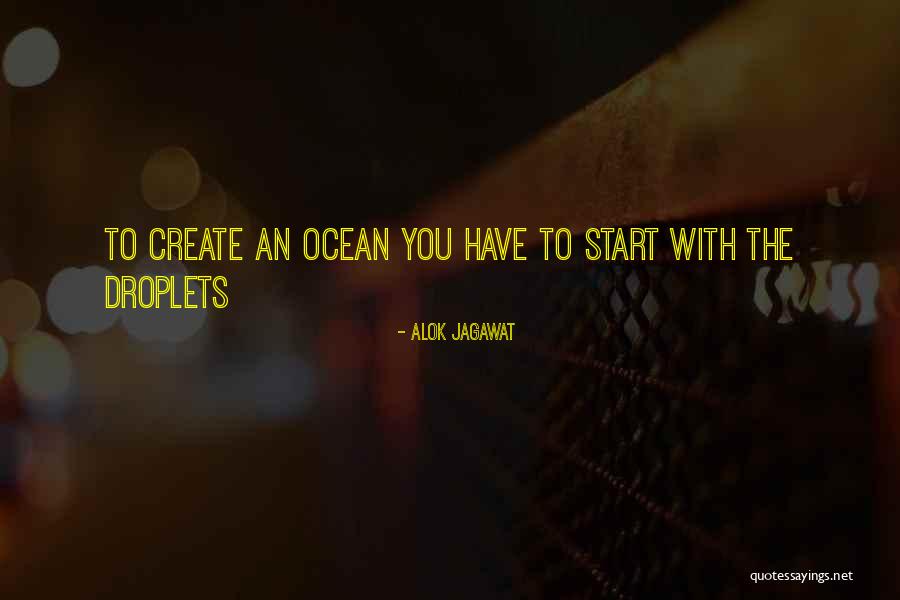 Droplets Quotes By Alok Jagawat Droplets Quotes By Alok Jagawat