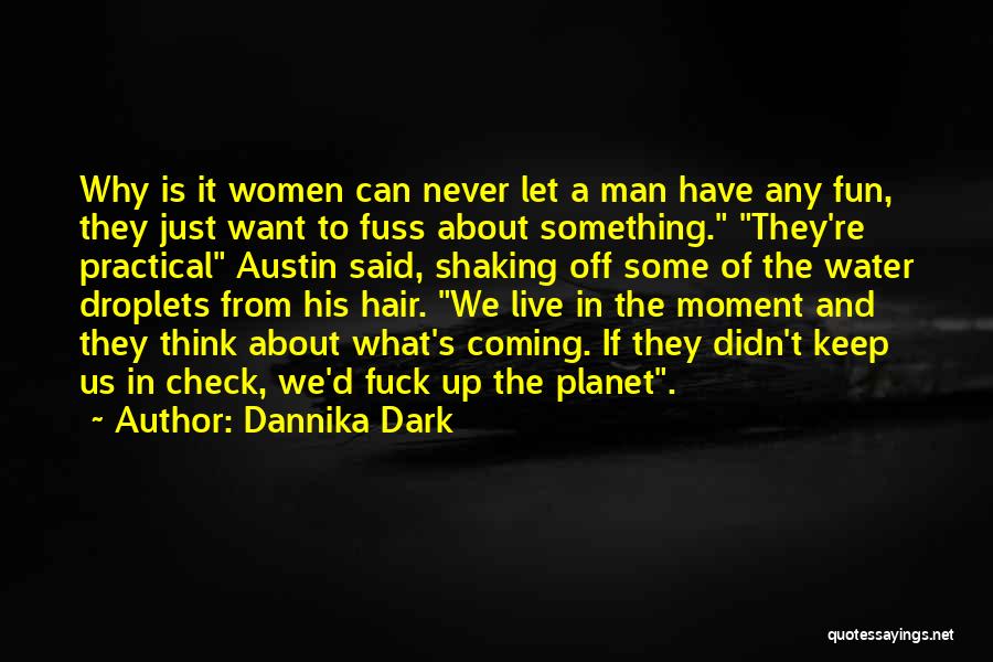 Droplets Quotes By Dannika Dark