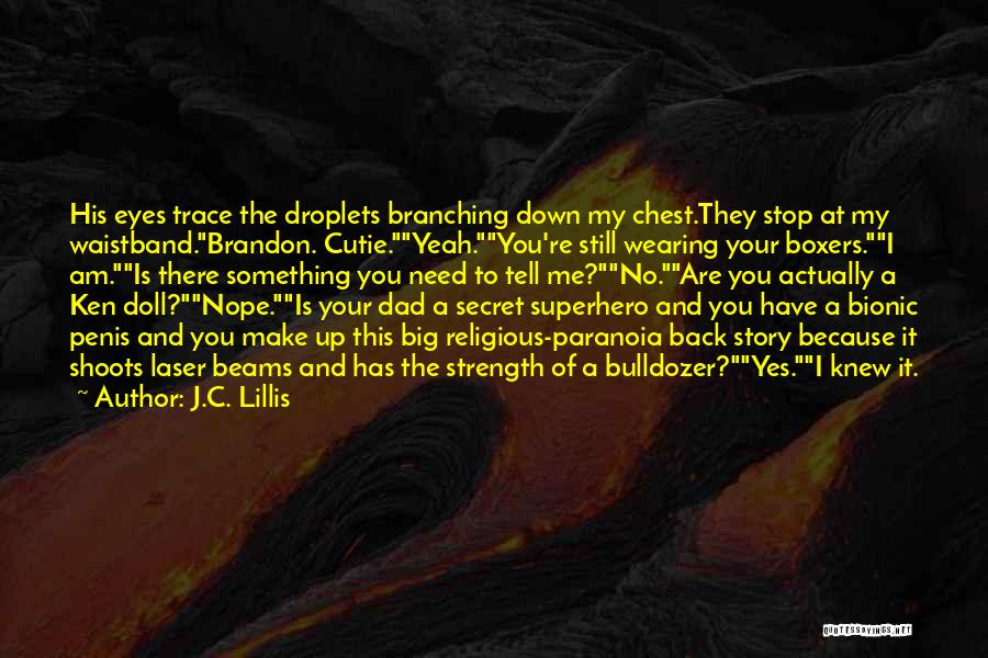 Droplets Quotes By J.C. Lillis